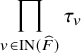 product Underscript v element of upper I upper N left parenthesis ModifyingAbove upper F With caret right parenthesis Endscripts tau Subscript v