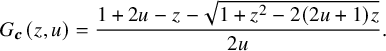 upper G Subscript bold italic c Baseline left parenthesis z comma u right parenthesis equals StartFraction 1 plus 2 u minus z minus StartRoot 1 plus z squared minus 2 left parenthesis 2 u plus 1 right parenthesis z EndRoot Over 2 u EndFraction period