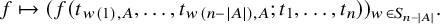 StartLayout 1st Row f right arrow from bar left parenthesis f left parenthesis t Subscript w left parenthesis 1 right parenthesis comma upper A Baseline comma ellipsis comma t Subscript w left parenthesis n minus StartAbsoluteValue upper A EndAbsoluteValue right parenthesis comma upper A Baseline semicolon t 1 comma ellipsis comma t Subscript n Baseline right parenthesis right parenthesis Subscript w element of upper S Sub Subscript n minus StartAbsoluteValue upper A EndAbsoluteValue Subscript Baseline period EndLayout