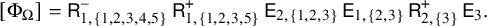 left bracket normal upper Phi Subscript normal upper Omega Baseline right bracket equals sans serif upper R Subscript 1 comma StartSet 1 comma 2 comma 3 comma 4 comma 5 EndSet Superscript minus Baseline sans serif upper R Subscript 1 comma StartSet 1 comma 2 comma 3 comma 5 EndSet Superscript plus Baseline sans serif upper E Subscript 2 comma StartSet 1 comma 2 comma 3 EndSet Baseline sans serif upper E Subscript 1 comma StartSet 2 comma 3 EndSet Baseline sans serif upper R Subscript 2 comma StartSet 3 EndSet Superscript plus Baseline sans serif upper E 3 period
