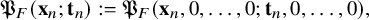 StartLayout 1st Row German upper P Subscript upper F Baseline left parenthesis bold x Subscript n Baseline semicolon bold t Subscript n Baseline right parenthesis colon equals German upper P Subscript upper F Baseline left parenthesis bold x Subscript n Baseline comma 0 comma ellipsis comma 0 semicolon bold t Subscript n Baseline comma 0 comma ellipsis comma 0 right parenthesis comma EndLayout