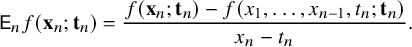 StartLayout 1st Row sans serif upper E Subscript n Baseline f left parenthesis bold x Subscript n Baseline semicolon bold t Subscript n Baseline right parenthesis equals StartFraction f left parenthesis bold x Subscript n Baseline semicolon bold t Subscript n Baseline right parenthesis minus f left parenthesis x 1 comma ellipsis comma x Subscript n minus 1 Baseline comma t Subscript n Baseline semicolon bold t Subscript n Baseline right parenthesis Over x Subscript n Baseline minus t Subscript n Baseline EndFraction period EndLayout