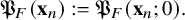 StartLayout 1st Row German upper P Subscript upper F Baseline left parenthesis bold x Subscript n Baseline right parenthesis colon equals German upper P Subscript upper F Baseline left parenthesis bold x Subscript n Baseline semicolon 0 right parenthesis period EndLayout