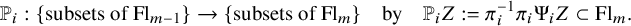 double struck upper P Subscript i Baseline colon left brace subsets of upper F l Subscript m minus 1 Baseline right brace right arrow left brace subsets of upper F l Subscript m Baseline right brace by double struck upper P Subscript i Baseline upper Z colon equals pi Subscript i Superscript negative 1 Baseline pi Subscript i Baseline normal upper Psi Subscript i Baseline upper Z subset of upper F l Subscript m Baseline period