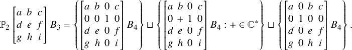 double struck upper P 2 Start 3 By 3 Matrix 1st Row 1st Column a 2nd Column b 3rd Column c 2nd Row 1st Column d 2nd Column e 3rd Column f 3rd Row 1st Column g 2nd Column h 3rd Column i EndMatrix upper B 3 equals StartSet Start 4 By 4 Matrix 1st Row 1st Column a 2nd Column b 3rd Column 0 4th Column c 2nd Row 1st Column 0 2nd Column 0 3rd Column 1 4th Column 0 3rd Row 1st Column d 2nd Column e 3rd Column 0 4th Column f 4th Row 1st Column g 2nd Column h 3rd Column 0 4th Column i EndMatrix upper B 4 EndSet square cup StartSet Start 4 By 4 Matrix 1st Row 1st Column a 2nd Column b 3rd Column 0 4th Column c 2nd Row 1st Column 0 2nd Column plus 3rd Column 1 4th Column 0 3rd Row 1st Column d 2nd Column e 3rd Column 0 4th Column f 4th Row 1st Column g 2nd Column h 3rd Column 0 4th Column i EndMatrix upper B 4 colon plus element of double struck upper C Superscript asterisk Baseline EndSet square cup StartSet Start 4 By 4 Matrix 1st Row 1st Column a 2nd Column 0 3rd Column b 4th Column c 2nd Row 1st Column 0 2nd Column 1 3rd Column 0 4th Column 0 3rd Row 1st Column d 2nd Column 0 3rd Column e 4th Column f 4th Row 1st Column g 2nd Column 0 3rd Column h 4th Column i EndMatrix upper B 4 EndSet period