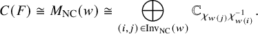StartLayout 1st Row upper C left parenthesis upper F right parenthesis approximately equals upper M Subscript upper N upper C Baseline left parenthesis w right parenthesis approximately equals circled plus Underscript left parenthesis i comma j right parenthesis element of upper I n v Subscript upper N upper C Baseline left parenthesis w right parenthesis Endscripts double struck upper C Subscript chi Sub Subscript w left parenthesis j right parenthesis Subscript chi Sub Subscript w left parenthesis i right parenthesis Sub Superscript negative 1 Subscript Baseline period EndLayout