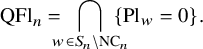 upper Q upper F l Subscript n Baseline equals intersection Underscript w element of upper S Subscript n Baseline minus upper N upper C Subscript n Baseline Endscripts left brace upper P l Subscript w Baseline equals 0 right brace period