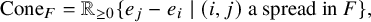 upper C o n e Subscript upper F Baseline equals double struck upper R Subscript greater than or equals 0 Baseline StartSet e Subscript j Baseline minus e Subscript i Baseline vertical bar left parenthesis i comma j right parenthesis a spread in upper F EndSet comma