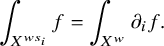 integral Underscript upper X Superscript w s Super Subscript i Superscript Baseline Endscripts f equals integral Underscript upper X Superscript w Baseline Endscripts partial differential Subscript i Baseline f period