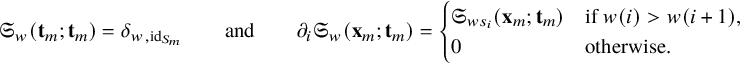 StartLayout 1st Row German upper S Subscript w Baseline left parenthesis bold t Subscript m Baseline semicolon bold t Subscript m Baseline right parenthesis equals delta Subscript w comma id Sub Subscript upper S Sub Sub Subscript m Sub Subscript Subscript Baseline and partial differential Subscript i Baseline German upper S Subscript w Baseline left parenthesis bold x Subscript m Baseline semicolon bold t Subscript m Baseline right parenthesis equals StartLayout Enlarged left brace 1st Row 1st Column German upper S Subscript w s Sub Subscript i Subscript Baseline left parenthesis bold x Subscript m Baseline semicolon bold t Subscript m Baseline right parenthesis 2nd Column if w left parenthesis i right parenthesis greater than w left parenthesis i plus 1 right parenthesis comma 2nd Row 1st Column 0 2nd Column otherwise period EndLayout EndLayout