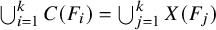 union Underscript i equals 1 Overscript k Endscripts upper C left parenthesis upper F Subscript i Baseline right parenthesis equals union Underscript j equals 1 Overscript k Endscripts upper X left parenthesis upper F Subscript j Baseline right parenthesis