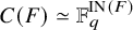upper C left parenthesis upper F right parenthesis asymptotically equals double struck upper F Subscript q Superscript upper I upper N left parenthesis upper F right parenthesis