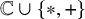 double struck upper C union StartSet asterisk comma plus EndSet