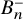 upper B Subscript n Superscript minus
