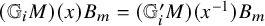 left parenthesis double struck upper G Subscript i Baseline upper M right parenthesis left parenthesis x right parenthesis upper B Subscript m Baseline equals left parenthesis double struck upper G prime Subscript i Baseline upper M right parenthesis left parenthesis x Superscript negative 1 Baseline right parenthesis upper B Subscript m