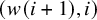 left parenthesis w left parenthesis i plus 1 right parenthesis comma i right parenthesis