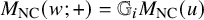 upper M Subscript upper N upper C Baseline left parenthesis w semicolon plus right parenthesis equals double struck upper G Subscript i Baseline upper M Subscript upper N upper C Baseline left parenthesis u right parenthesis