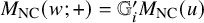 upper M Subscript upper N upper C Baseline left parenthesis w semicolon plus right parenthesis equals double struck upper G prime Subscript i Baseline upper M Subscript upper N upper C Baseline left parenthesis u right parenthesis
