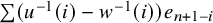 sigma summation left parenthesis u Superscript negative 1 Baseline left parenthesis i right parenthesis minus w Superscript negative 1 Baseline left parenthesis i right parenthesis right parenthesis e Subscript n plus 1 minus i