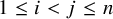 1 less than or equals i less than j less than or equals n