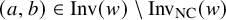 left parenthesis a comma b right parenthesis element of upper I n v left parenthesis w right parenthesis minus upper I n v Subscript upper N upper C Baseline left parenthesis w right parenthesis