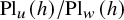 upper P l Subscript u Baseline left parenthesis h right parenthesis divided by upper P l Subscript w Baseline left parenthesis h right parenthesis