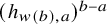 left parenthesis h Subscript w left parenthesis b right parenthesis comma a Baseline right parenthesis Superscript b minus a