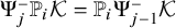 normal upper Psi Subscript j Superscript minus Baseline double struck upper P Subscript i Baseline script upper K equals double struck upper P Subscript i Baseline normal upper Psi Subscript j minus 1 Superscript minus Baseline script upper K