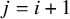 j equals i plus 1