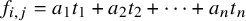 f Subscript i comma j Baseline equals a 1 t 1 plus a 2 t 2 plus midline horizontal ellipsis plus a Subscript n Baseline t Subscript n