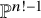 double struck upper P Superscript n factorial negative 1