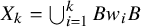 upper X Subscript k Baseline equals union Underscript i equals 1 Overscript k Endscripts upper B w Subscript i Baseline upper B