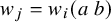w Subscript j Baseline equals w Subscript i Baseline left parenthesis a b right parenthesis