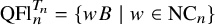 upper Q upper F l Subscript n Superscript upper T Super Subscript n Baseline equals StartSet w upper B vertical bar w element of upper N upper C Subscript n Baseline EndSet