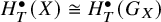 upper H Subscript upper T Superscript bullet Baseline left parenthesis upper X right parenthesis approximately equals upper H Subscript upper T Superscript bullet Baseline left parenthesis upper G Subscript upper X Baseline right parenthesis