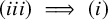 left parenthesis i i i right parenthesis long right double arrow left parenthesis i right parenthesis