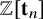 double struck upper Z left bracket bold t Subscript n Baseline right bracket
