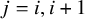 j equals i comma i plus 1