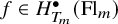 f element of upper H Subscript upper T Sub Subscript m Superscript bullet Baseline left parenthesis upper F l Subscript m Baseline right parenthesis