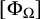 left bracket normal upper Phi Subscript normal upper Omega Baseline right bracket