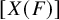 left bracket upper X left parenthesis upper F right parenthesis right bracket