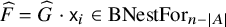 ModifyingAbove upper F With caret equals ModifyingAbove upper G With caret dot sans serif x Subscript i Baseline element of upper B upper N e s t upper F o r Subscript n minus StartAbsoluteValue upper A EndAbsoluteValue