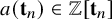 a left parenthesis bold t Subscript n Baseline right parenthesis element of double struck upper Z left bracket bold t Subscript n Baseline right bracket