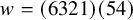 w equals left parenthesis 6321 right parenthesis left parenthesis 54 right parenthesis