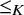 less than or equals Subscript upper K Baseline