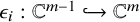 epsilon Subscript i Baseline colon double struck upper C Superscript m minus 1 Baseline right arrow with hook double struck upper C Superscript m
