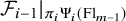 script upper F Subscript i minus 1 Baseline vertical bar Subscript pi Sub Subscript i Subscript normal upper Psi Sub Subscript i Subscript left parenthesis upper F l Sub Subscript m minus 1 Subscript right parenthesis Baseline
