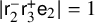 StartAbsoluteValue sans serif r 2 Superscript minus Baseline sans serif r 3 Superscript plus Baseline sans serif e 2 EndAbsoluteValue equals 1