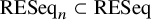 upper R upper E upper S e q Subscript n Baseline subset of upper R upper E upper S e q