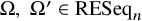 normal upper Omega comma normal upper Omega prime element of upper R upper E upper S e q Subscript n Baseline